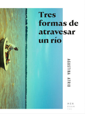 cover image of Tres formas de atravesar un río